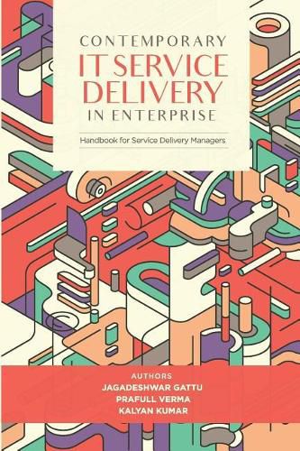 Cover image for Contemporary IT Service Delivery in Enterprise: Handbook for Service Delivery Manager