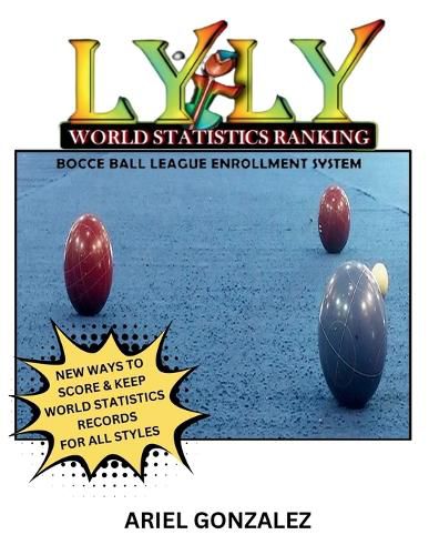 Cover image for LYLY World Statistics Ranking Bocce Ball League Enrollment System