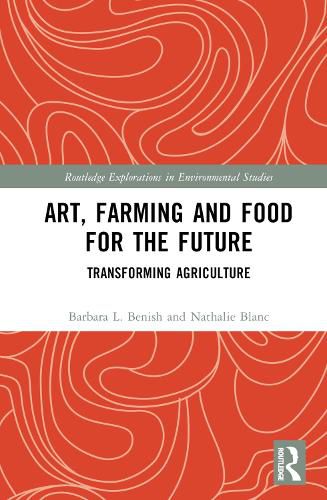 Art, Farming and Food for the Future: Transforming Agriculture