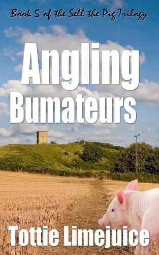 Cover image for Angling Bumateurs: Book 5 in the Sell the Pig trilogy