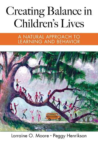 Cover image for Creating Balance in Children's Lives: A Natural Approach to Learning and Behavior