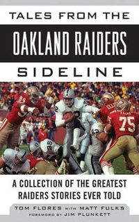 Cover image for Tales from the Oakland Raiders Sideline: A Collection of the Greatest Raiders Stories Ever Told