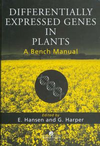 Cover image for Differentially Expressed Genes In Plants: A Bench Manual