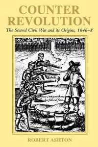 Cover image for Counter-Revolution: The Second Civil War and Its Origins, 1646-8