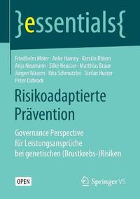 Cover image for Risikoadaptierte Pravention: Governance Perspective Fur Leistungsanspruche Bei Genetischen (Brustkrebs-)Risiken