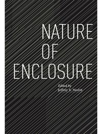 Cover image for Nature of Enclosure: The Work of John Ronan Architects