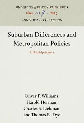 Cover image for Suburban Differences and Metropolitan Policies: A Philadelphia Story