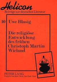 Cover image for Die Religioese Entwicklung Des Fruehen Christoph Martin Wieland