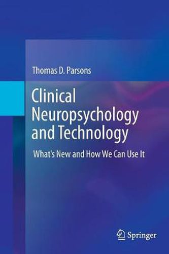 Cover image for Clinical Neuropsychology and Technology: What's New and How We Can Use It