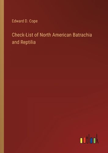 Cover image for Check-List of North American Batrachia and Reptilia