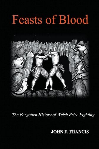 Feasts of Blood: The Forgotten History of Welsh Prize Fighting