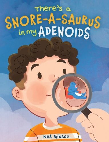 Cover image for There's a Snore-a-saurus in My Adenoids