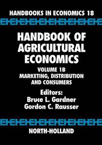 Cover image for Handbook of Agricultural Economics: Marketing, Distribution, and Consumers
