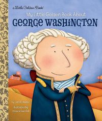 Cover image for My Little Golden Book About George Washington