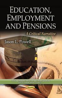 Cover image for Education, Employment & Pensions: A Critical Narrative