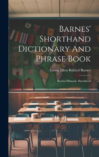 Cover image for Barnes' Shorthand Dictionary And Phrase Book