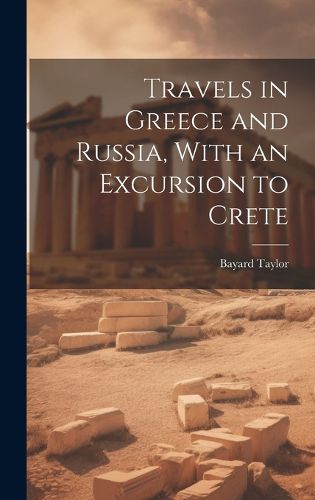 Cover image for Travels in Greece and Russia, With an Excursion to Crete