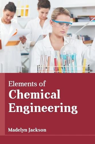 Cover image for Elements of Chemical Engineering