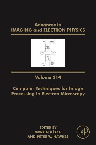 Cover image for Advances in Imaging and Electron Physics: Computer Techniques for Image Processing in Electron Microscopy