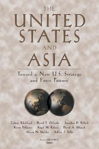 Cover image for The United States and Asia: Toward a New U.S.Strategy and Force Structure