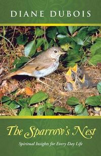 Cover image for The Sparrow's Nest: Spiritual Insights for Every Day Life