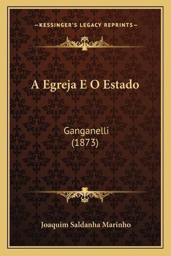 Cover image for A Egreja E O Estado: Ganganelli (1873)