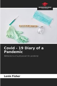 Cover image for Covid - 19 Diary of a Pandemic