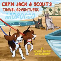 Cover image for Cap'n Jack & Scout's Travel Adventures (Book 2 - MOROCCO)