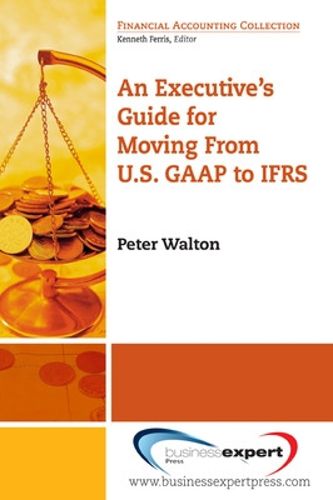 Cover image for Executive's Guide For Moving From US GAAP To IFRS