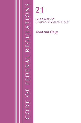 Cover image for Code of Federal Regulations, Title 21 Food and Drugs 600 - 799, 2022