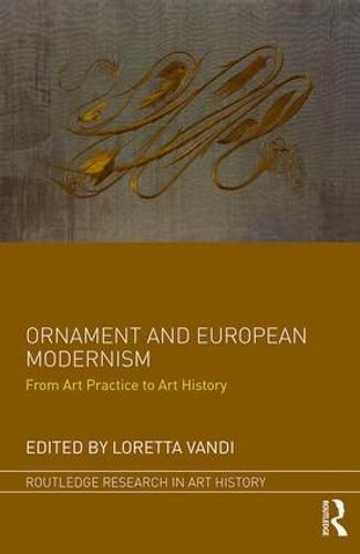 Cover image for Ornament and European Modernism: From Art Practice to Art History