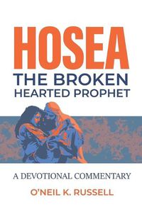 Cover image for Hosea: The Broken Hearted Prophet: A Devotional Commentary