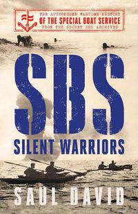 Cover image for SBS - Silent Warriors: The Authorised Wartime History