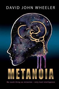 Cover image for Metanoia: No Such Thing as a Miracle - Only Bad Intelligence