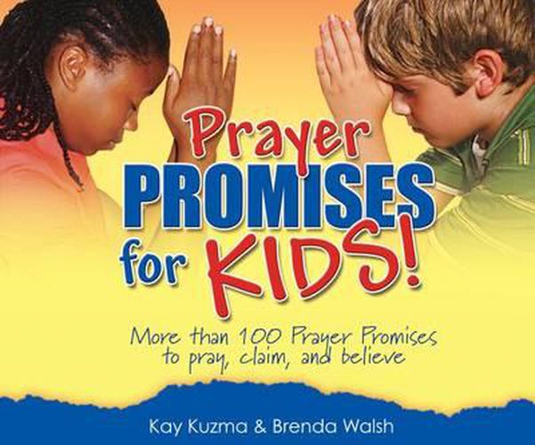 Cover image for Prayer Promises for Kids: More Than 100 Promises to Pray, Claim, and Believe