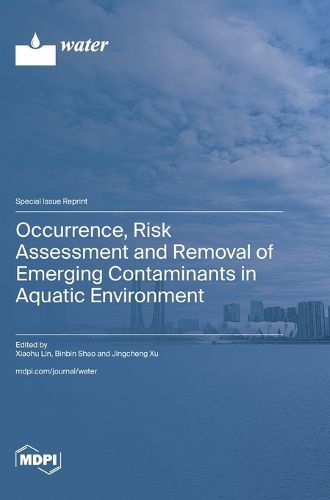 Cover image for Occurrence, Risk Assessment and Removal of Emerging Contaminants in Aquatic Environment