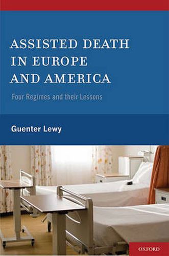 Cover image for Assisted Death in Europe and America: Four Regimes and Their Lessons