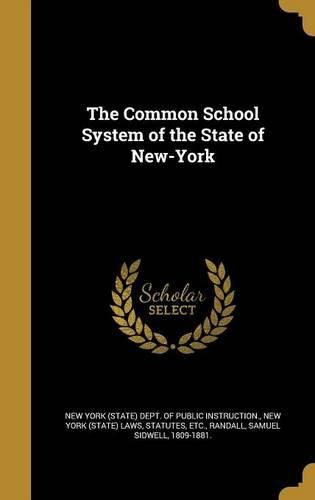 Cover image for The Common School System of the State of New-York