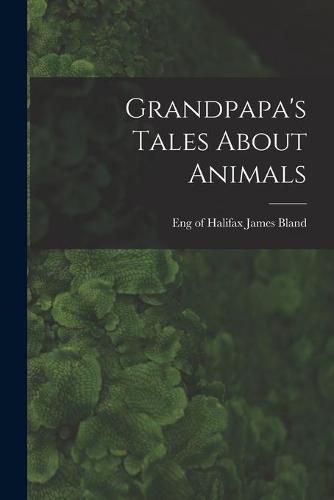 Cover image for Grandpapa's Tales About Animals