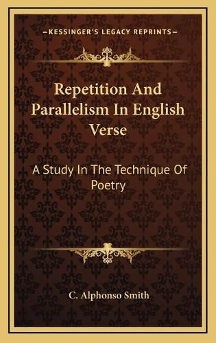 Repetition and Parallelism in English Verse: A Study in the Technique of Poetry