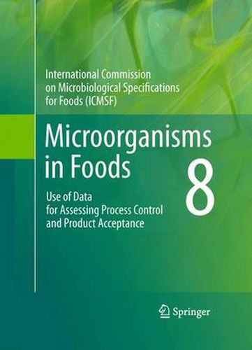 Cover image for Microorganisms in Foods 8: Use of Data for Assessing Process Control and Product Acceptance
