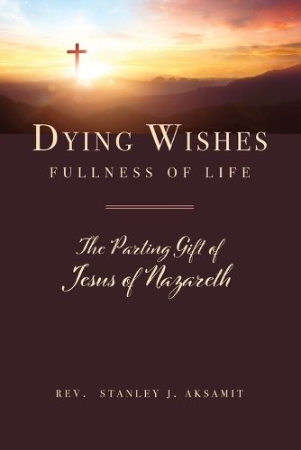 Dying Wishes Fullness of Life