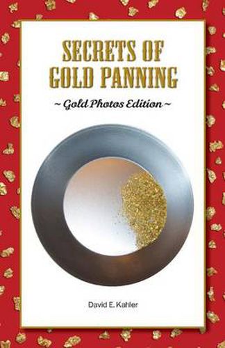 Cover image for Secrets of Gold Panning: Gold Photos Edition