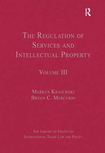 The Regulation of Services and Intellectual Property: Volume III