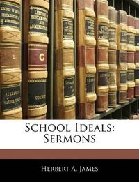 Cover image for School Ideals: Sermons