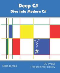 Cover image for Deep C#: Dive Into Modern C#