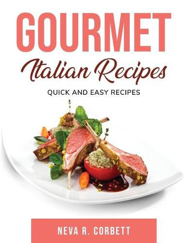 Cover image for Gourmet Italian Recipes: Quick and easy recipes