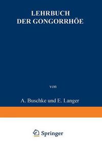 Cover image for Lehrbuch Der Gonorrhoee: Nebst Einem Anhang Die Sterilitat Des Mannes