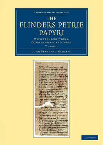 Cover image for The Flinders Petrie Papyri: With Transcriptions, Commentaries and Index