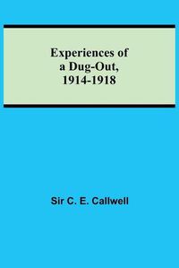 Cover image for Experiences of a Dug-out, 1914-1918